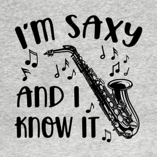 I'm Saxy and I Know It Saxophone Funny T-Shirt